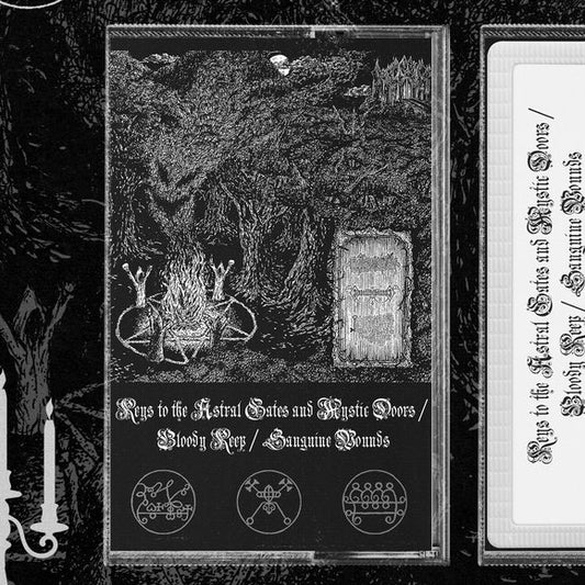 Keys To The Astral Gates And Mystic Doors • Bloody Keep • Sanguine Wounds cassette