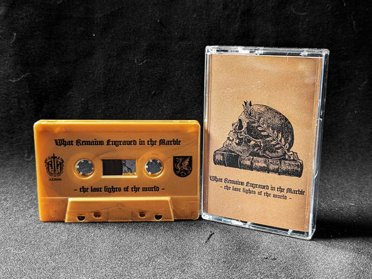 WHAT REMAINS ENGRAVED IN THE MARBLE - The Last Lights of the World cassette