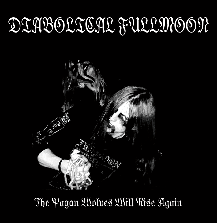 DIABOLICAL FULLMOON - The Pagan Wolves Will Rise Again CD