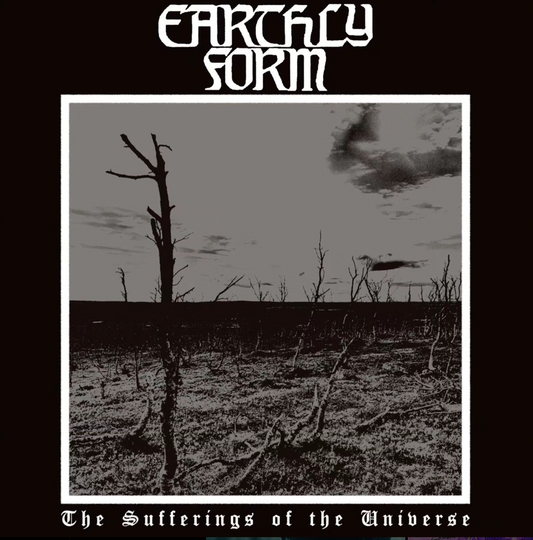 EARTHLY FORM -  The Sufferings of the Universe LP