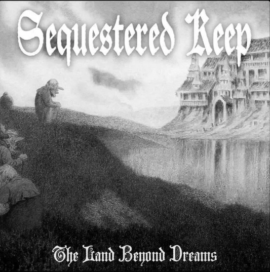 SEQUESTERED KEEP - The Land Beyond Dreams LP