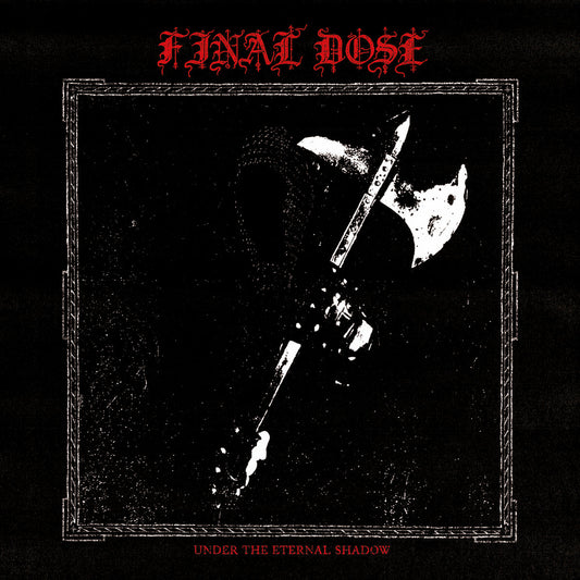 FINAL DOSE - Under the Eternal Shadow LP
