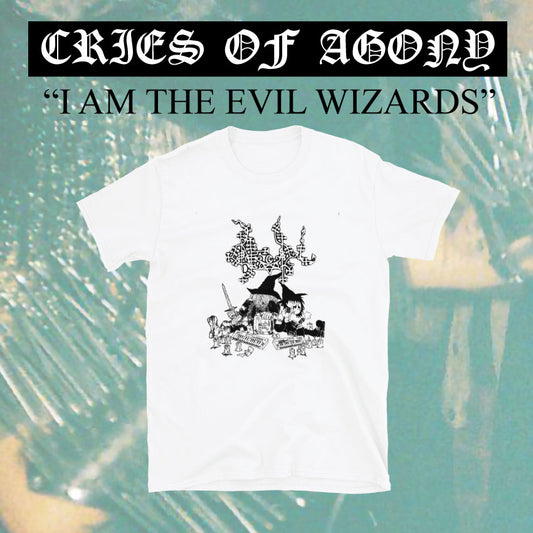 CRIES OF AGONY - I Am The Evil Wizards T-shirt