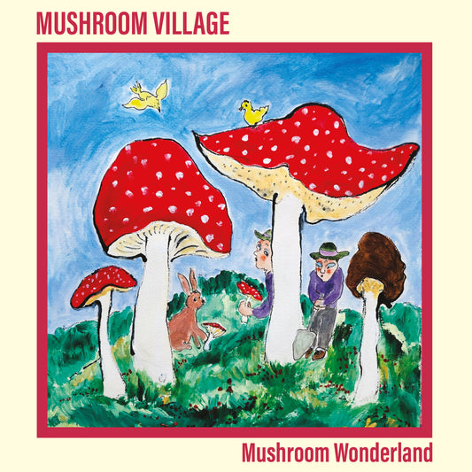 MUSHROOM VILLAGE - Mushroom Wonderland LP